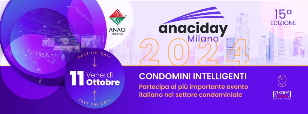 Anaci Day 2024 - Un'occasione unica per approfondire le competenze necessarie alla gestione efficiente e innovativa dei condomini e degli immobili.